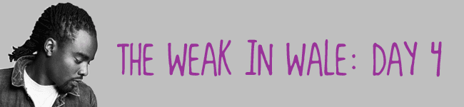 The Weak in Wale - Day 4